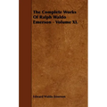 The Complete Works Of Ralph Waldo Emerson - Volume XI.