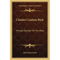Charles Coulson Rich: Pioneer Builder Of The West
