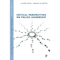 Critical Perspectives on Police Leadership