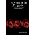 The Voice Of The Prophets: Wisdom Of The Ages, Zoroastrianism
