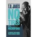 No Tires El Micrófono: El Poder de Tus Palabras Puede Cambiar El Mundo