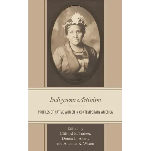 Indigenous Activism: Profiles of Native Women in Contemporary America