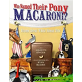 Who Named Their Pony Macaroni?: Poems about White House Pets