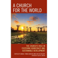 A Church for the World: The Church's Role in Fostering Democracy and Sustainable Development