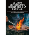 El Libro Definitivo de Cocina BBQ a la Parrilla