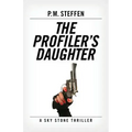 The Profiler's Daughter: A Sky Stone Thriller