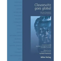 Clausewitz goes global: Carl von Clausewitz in the 21st century
