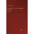 The Reign of Law; A Tale of The Kentucky Hemp Fields: in large print