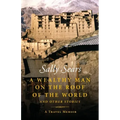 A Wealthy Man on the Roof of the World and Other Stories