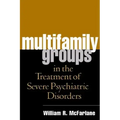 Multifamily Groups in the Treatment of Severe Psychiatric Disorders