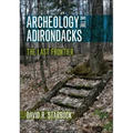 Archeology in the Adirondacks: The Last Frontier