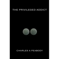 The Privileged Addict