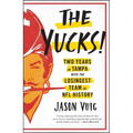 The Yucks: Two Years in Tampa with the Losingest Team in NFL History