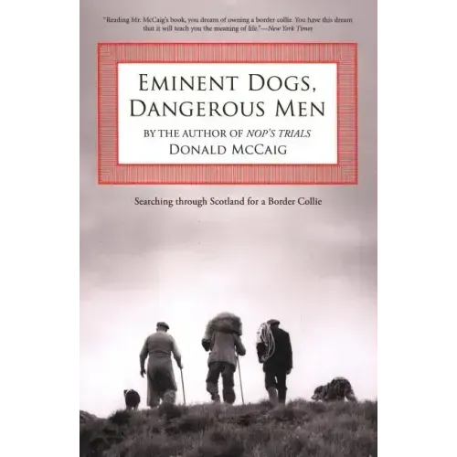 Eminent Dogs, Dangerous Men: Searching Through Scotland For A Border Collie