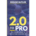 2.0 To PRO: The Student's Guide To Raise Up and Dunk Life