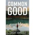 Common Good: Reflections on Everyday Vices and Virtues