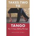 Takes Two To Tango: How To Enjoy Lifelong Marriage