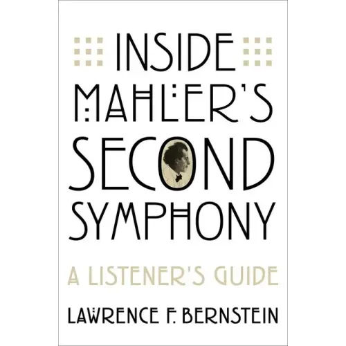 Inside Mahler's Second Symphony: A Listener's Guide