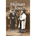 The Human Touch: My Friendship and Work with President John F. Kennedy