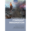 Adventures of an Itinerant Imagination: Essays Celebrating John Dominic Crossan on His Ninetieth Birthday