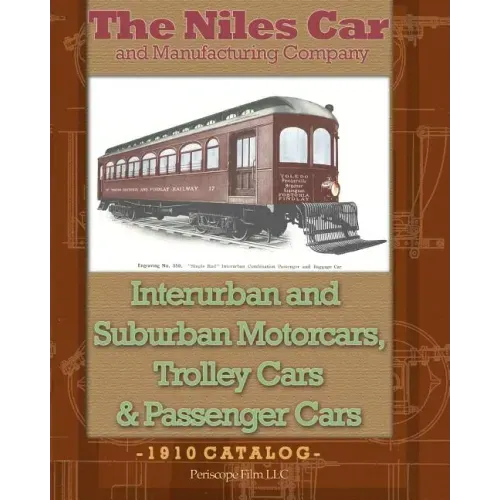 The Niles Car and Manufacturing Company Interurban and Suburban Motorcars, Trolley Cars & Passenger Cars