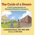 The Cycle of a Dream: A Kid's Introduction to Structural Racism in America