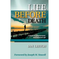 Life Before Death: A Restored, Regenerated, and Renewed Life
