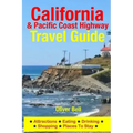 California & the Pacific Coast Highway Travel Guide: Attractions, Eating, Drinking, Shopping & Places To Stay