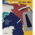 Ralston Crawford: Air + Space + War