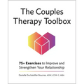 The Couples Therapy Toolbox: 75+ Exercises to Improve and Strengthen Your Relationship