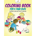 Coloring Book for 4 Year Olds Super Fun Activity Book