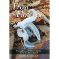 Frost Flowers: Thoughts and Observations from the Heartland
