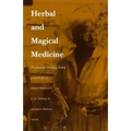 Herbal and Magical Medicine: Traditional Healing Today