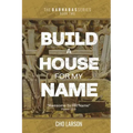 Build a House for My Name: Awesome is His Name (Psalm 111:9)