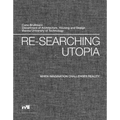 Re-Searching Utopia: When Imagination Challenges Reality