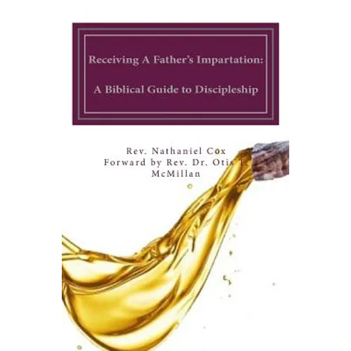 Receiving A Father's Impartation: A Biblical Guide to Discipleship