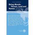 Being 'Mande': Person, Land and Names: Among the Hinihon in the Adelbert Range, Papua New Guinea
