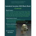 Autodesk Inventor 2022 Black Book (Colored)