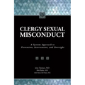 Clergy Sexual Misconduct: A Systems Approach to Prevention, Intervention, and Oversight