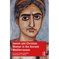 Jewish and Christian Women in the Ancient Mediterranean