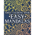 Adult Coloring Book Easy Mandalas: Simple Illustrations And Mandalas To Color, Coloring Book With Calming Designs And Patterns