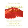 Red Eagle Speaks: A Book of Wisdom