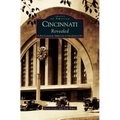 Cincinnati Revealed: A Photographic Heritage of the Queen City