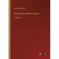 The Memoirs of Sherlock Holmes: in large print