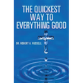 The Quickest Way to Everything Good