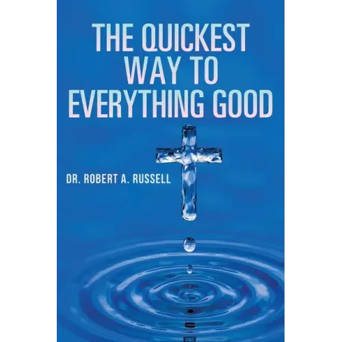The Quickest Way to Everything Good
