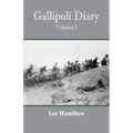 Gallipoli Diary: Volume 1
