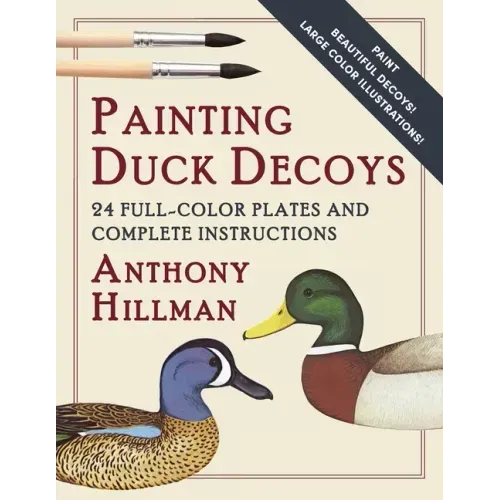 Painting Duck Decoys: 24 Full-Color Plates and Complete Instructions
