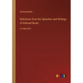 Selections from the Speeches and Writings of Edmund Burke: in large print