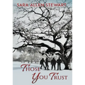 Those You Trust